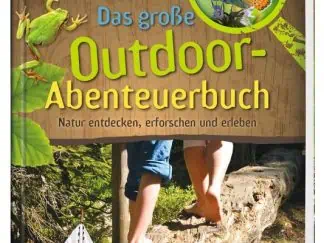 expedition natur das große outdoor abenteuerbuch survival ratgeber kinder und familien